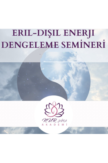 ERİL-DİŞİL ENERJİ DENGELEME SEMİNERİ